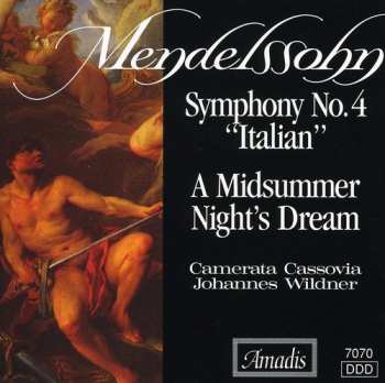 Album Felix Mendelssohn-Bartholdy: Symphony No. 4 "Italian" / A Midsummer Night's Dream
