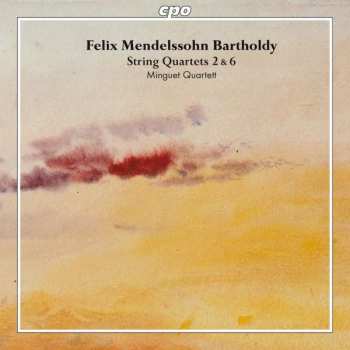 CD Felix Mendelssohn-Bartholdy: String Quartets 2 & 6