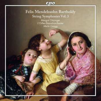 CD Felix Mendelssohn-Bartholdy: String Symphonies Vol. 3