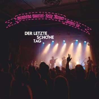 2CD Felix Meyer & Project Île: Der Letzte Schöne Tag - Live