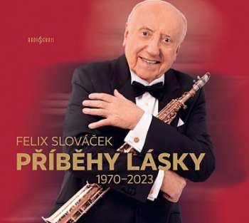 Album Felix Slováček: Příběhy Lásky (1970-2023)