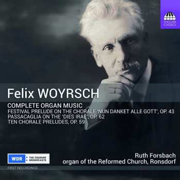 CD Felix Woyrsch: Complete Organ Music