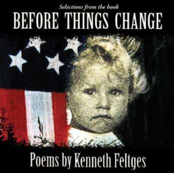 Album Feltges,kenneth: Before Things Change: Poems By Kenneth Feltges