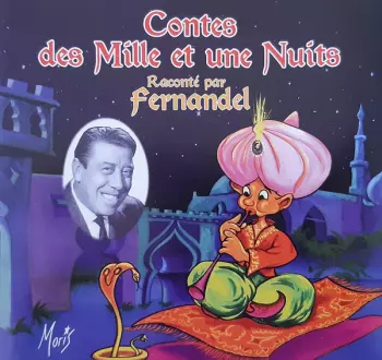 Contes des Mille et une Nuits raconté par Fernandel