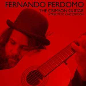 CD Fernando Perdomo: The Crimson Guitar - A Tribute To King Crimson
