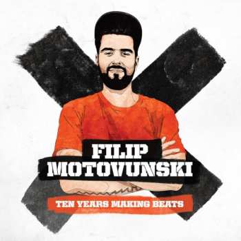 Album Filip Motovunski: Ten Years Making Beats