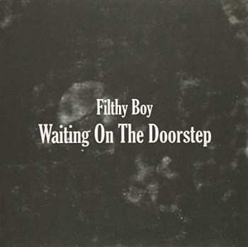 Album Filthy Boy: Waiting On The Doorstep