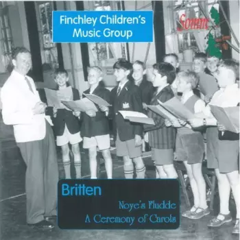 Noye’s Fludde; A Ceremony Of Carols