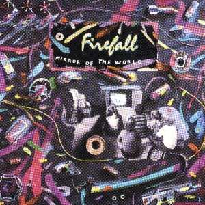 Album Firefall: Mirror Of The World