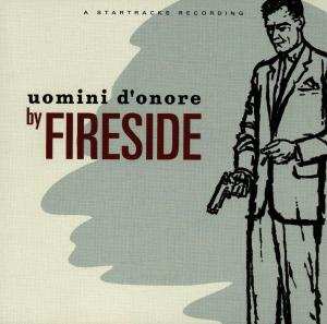 CD Fireside: Uomini D'onore