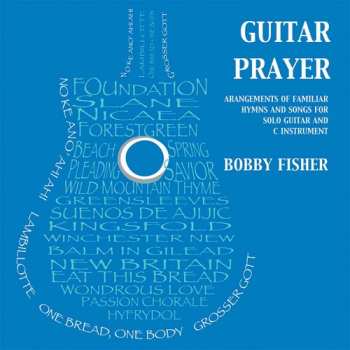 Album Fisher,bobby: Guitar Prayer