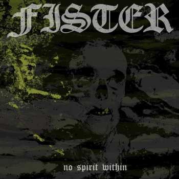 Album Fister: No Spirit Within