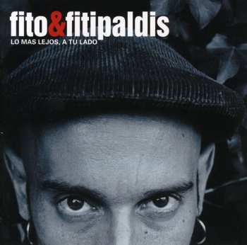 CD Fito & Fitipaldis: Lo Mas Lejos, A Tu Lado