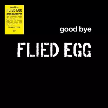 Flied Egg: Good Bye