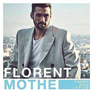 CD Florent Mothe: Danser Sous La Pluie