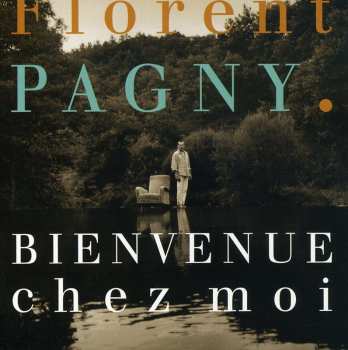 Album Florent Pagny: Bienvenue Chez Moi