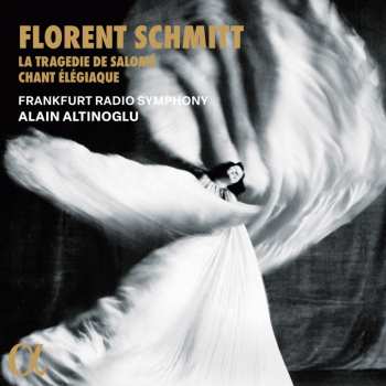 CD Florent Schmitt: La Tragedie De Salome Op.50 (symphonische Dichtung)