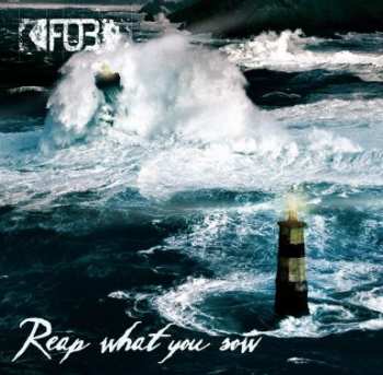 Album F.O.B.: Reap What You Sow