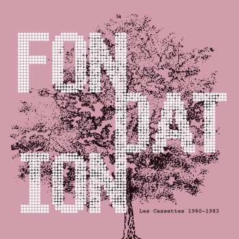 CD Fondation: Les Cassettes 1980-1983