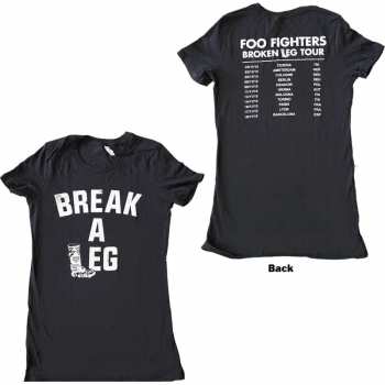 Marchandises Foo Fighters: Foo Fighters Ladies T-shirt: Break A Leg (back Print & Ex-tour) (small) S