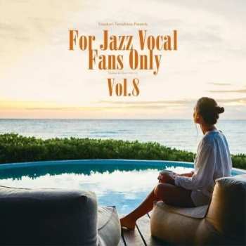 Album For Jazz Vocal Fans Only Vol. 8 / Various: For Jazz Vocal Fans Only Vol. 8