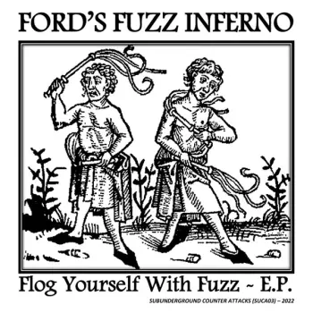 Ford's Fuzz Inferno: Flog Yourself With Fuzz ~ E.P.