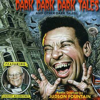 CD Fountain,judson / Weisberger,sandor: Dark Dark Dark Tales & Other Dark Tales