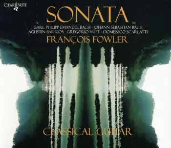 Fowler / Bach,c.p.e. / Bach,j.s. / Scarlatti: Sonata