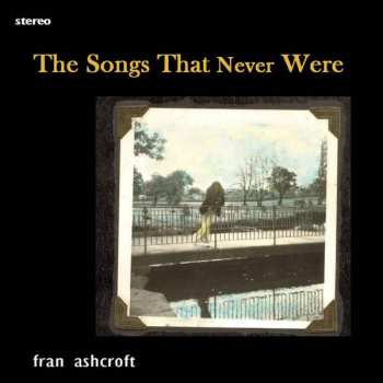 Album Fran Ashcroft: The Songs That Never Were