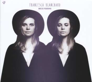 CD Francesca Blanchard: Deux Visions