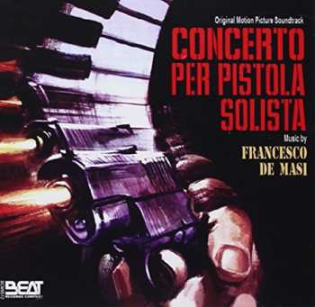 CD Francesco De Masi: Concerto Per Pistola Solista (Original Motion Picture Soundtrack) LTD