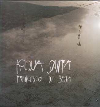LP Francesco Di Bella: Acqua Santa