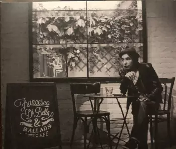 Francesco Di Bella: Francesco Di Bella & Ballads Cafè