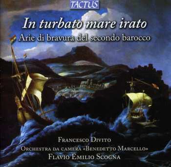 Album Flavio Scogna: In Turbato Mare Irato - Arie Di Bravura Del Secondo Barocco 