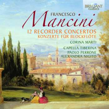 Album Francesco Mancini: 12 Recorder Concertos (Konzerte Für Blockflöte)