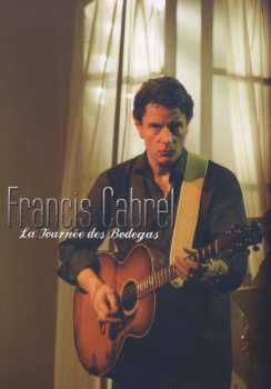 Album Francis Cabrel: La Tournée Des Bodegas