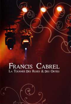 2DVD Francis Cabrel: La Tournée Des Roses & Des Orties