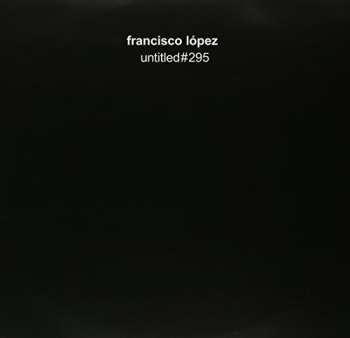 LP Francisco Lopez: Untitled#295