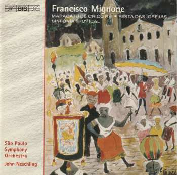 Album Francisco Mignone: Maracatu De Chico Rei · Festa Das Igrejas · Sinfonia Tropical