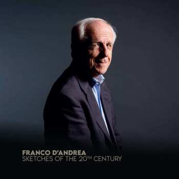 CD Franco D'Andrea: Sketches Of The 20th Century