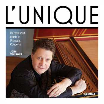 CD Jory Vinikour: L' Unique: Harpsichord Music Of François Couperin