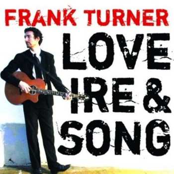 CD Frank Turner: Love Ire & Song