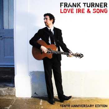 2LP Frank Turner: Love Ire & Song ● Tenth Anniversary Edition