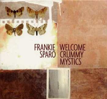 CD Frankie Sparo: Welcome Crummy Mystics