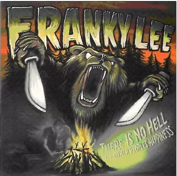 Franky Lee: There Is No Hell Like Other Peoples Happiness