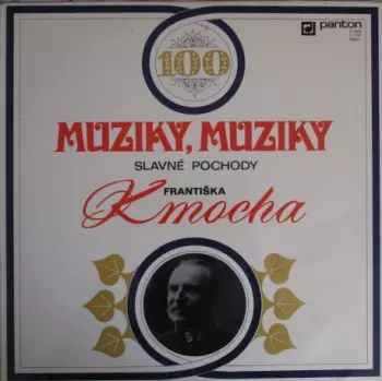 Muziky, Muziky - Slavné Pochody Františka Kmocha