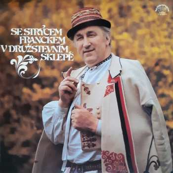 LP František Okénka: Se Strýcem Franckem V Družstěvním Sklepě