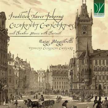 Album František Xaver Pokorný: Clarinet Concertos And Chamber Music With Clarinet