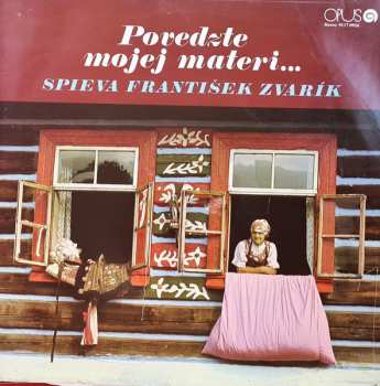 Album František Zvarík: Povedzte Mojej Materi...