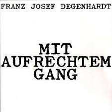 CD Franz Josef Degenhardt: Mit Aufrechtem Gang